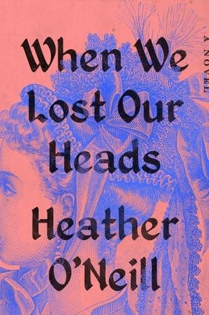 Book cover for When We Lost Our Heads