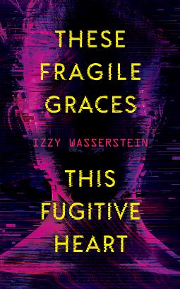 Cover for These Fragile Graces, This Fugitive Heart