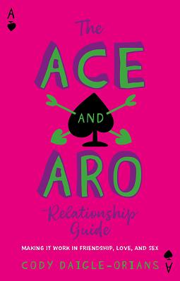 Book cover for The Ace and Aro Relationship Guide