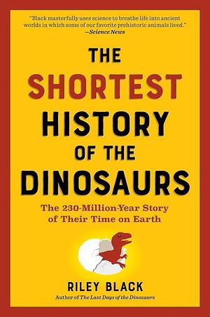 Book cover for The Shortest History of the Dinosaurs