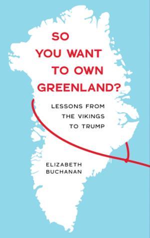 Cover for So You Want to Own Greenland?