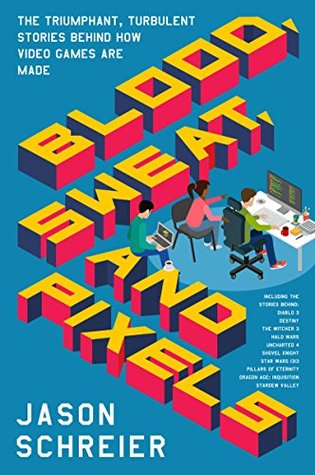 Book cover for Blood, Sweat, and Pixels