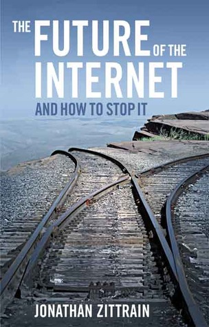 Cover for The Future of the Internet and How to Stop It