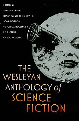 Cover for The Wesleyan Anthology of Science Fiction