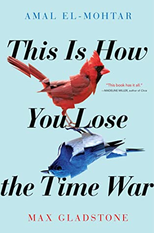 Book cover for This Is How You Lose the Time War