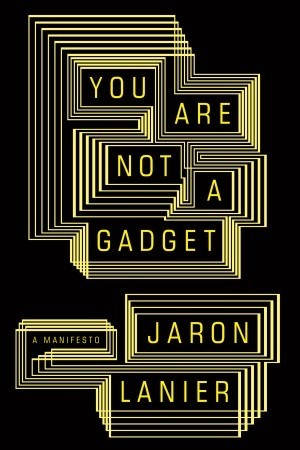 Book cover for You Are Not a Gadget